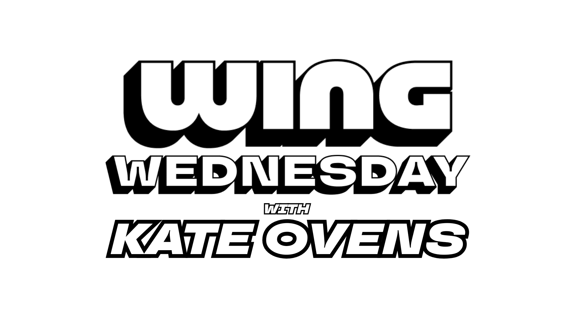 Text logo reading: Wing Wednesday with Kate Ovens in bold, black and white 3D-style lettering on a plain background, capturing the fun spirit of Wing Wednesday.